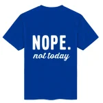 Nope Not Today Mens Graphic T Shirt 4 | PricZone